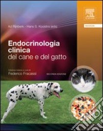 Endocrinologia clinica del cane e del gatto libro di Rijnberg Ad; Kooistra Hans S.; Fracassi F. (cur.)