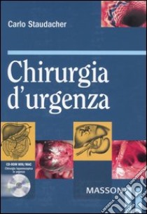 Chirurgia d'urgenza. Con CD-ROM libro di Staudacher Carlo