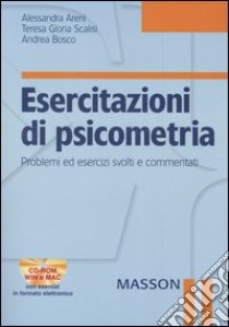 Esercitazioni di psicometria. Problemi ed esercizi svolti e commentati. Con CD-ROM libro di Areni Alessandra; Scalisi Teresa Gloria; Bosco Andrea