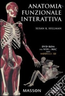 Anatomia funzionale interattiva. DVD-ROM libro di Hillman Susan K.