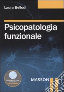 Psicopatologia funzionale. Con CD-ROM libro di Bellodi Laura