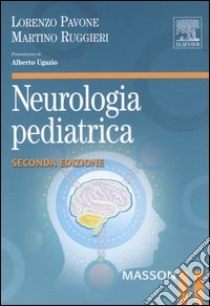 Neurologia pediatrica. Ediz. illustrata libro di Pavone Lorenzo; Ruggieri Martino