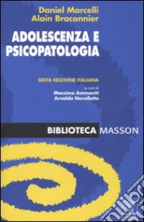 Adolescenza e psicopatologia libro di Marcelli Daniel; Bracconnier Alain; Ammaniti M. (cur.); Novelletto A. (cur.)