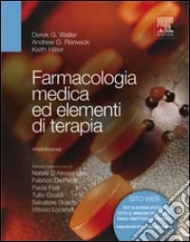 Farmacologia medica ed elementi di terapia libro di Waller Derek G.; Renwick Andrew G.; Hillier Keith