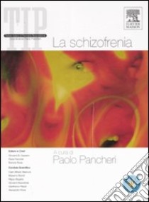 La schizofrenia. Ediz. illustrata libro di Pancheri P. (cur.)