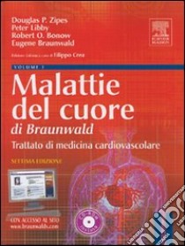 Malattie del cuore di Braunwald. Trattato di medicina cardiovascolare. Ediz. illustrata. Con CD-ROM libro di Zipes Douglas P.; Libby Peter; Bonow Robert O.; Crea F. (cur.)