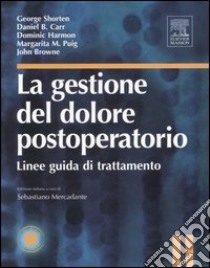 La gestione del dolore postoperatorio. Linee guida di trattamento. Con CD-ROM libro di Mercadante S. (cur.)