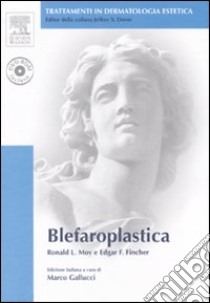 Blefaroplastica. Ediz. illustrata. Con DVD-ROM libro di Moy Ronald L. - Fincher Edgar F.