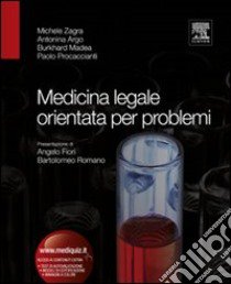 Medicina legale orientata per problemi libro di Zagra Michele; Argo Antonina; Madea Burkhard