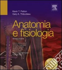 Anatomia e fisiologia libro di Patton Kevin T.; Thibodeau Gary A.