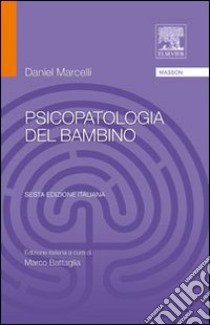 Psicopatologia del bambino libro di Marcelli Daniel