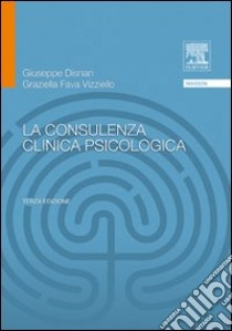 La consulenza clinica psicologica libro di Disnan Giuseppe; Fava Vizziello Graziella