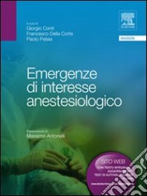 Emergenze di interesse anestesiologico libro di Conti G. (cur.); Della Corte F. (cur.); Pelaia P. (cur.)