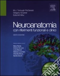 Neuroanatomia con riferimenti funzionali e clinici. Ediz. illustrata libro di Fitzgerald Turlough M. J.; Gruener Gregory; Mtui Estomih