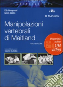 Manipolazioni vertebrali di Maitland libro di Hengeveld Elly; Banks Kevin; Bobst I. (cur.)