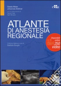 Atlante di anestesia regionale libro di Meier Gisela; Büttner Johannes; Borghi B. (cur.)