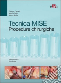 Tecnica MISE. Procedure chirurgiche libro di Carusi Giorgio; Salin Marco; Scilla Mario