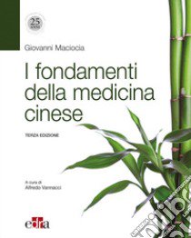 I fondamenti della medicina cinese libro di Maciocia Giovanni; Vannacci A. (cur.)