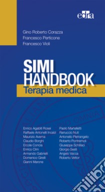 Simi Handbook. Terapia medica libro di Corazza Gino R.; Perticone Francesco; Violi Francesco