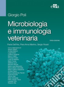 Microbiologia e immunologia veterinaria libro di Poli Giorgio; Dall'Ara Paola; Martino Piera Anna