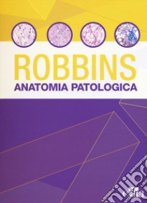 Robbins e Cotran. Le basi patologiche delle malattie. Test di autovalutazione libro di Klatt Edward C.; Kumar Vinay; Eusebi V. (cur.)