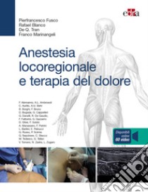 Anestesia locoregionale e terapia del dolore. Con 60 video online libro di Fusco Pierfrancesco; Blanco Rafael; Tran De Q.