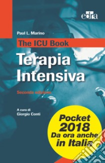 The ICU book. Terapia intensiva libro di Marino Paul L.; Conti G. (cur.)