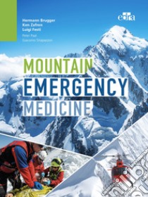 Mountain emergency medicine libro di Brugger Hermann; Zafren Ken; Festi Luigi