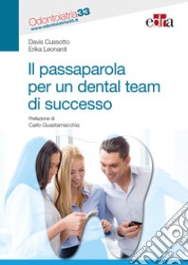 Il passaparola per un dental team di successo libro di Cussotto Davis; Leonardi Erika