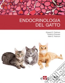 Endrocrinologia del gatto libro di Feldman Edward C.; Fracassi Federico; Peterson Mark E.