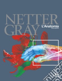 Netter Gray. L'anatomia: Anatomia del Gray-Atlante di anatomia umana di Netter libro di Netter Frank H.; Standring Susan