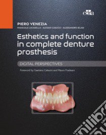 Esthetics and function in complete denture prosthesis. Digital perspectives libro di Venezia Piero; Lacasella Pasquale; Casucci Alessio