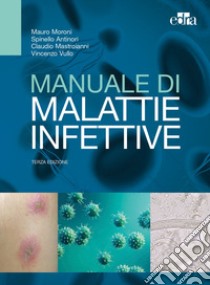 Manuale di malattie infettive libro di Moroni Mauro; Antinori Spinello; Mastroianni Claudio