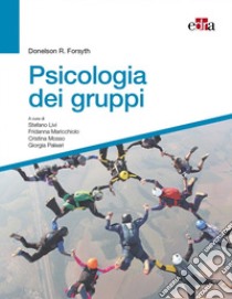 Psicologia dei gruppi libro di Forsyth Donelson R.; Livi S. (cur.); Maricchiolo F. (cur.); Mosso C. O. (cur.)