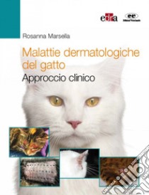 Malattie dermatologiche del gatto. Approccio clinico libro di Marsella Rosanna