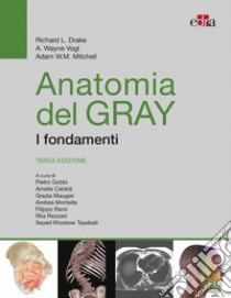 Anatomia del Gray. I fondamenti libro di Drake Richard L.; Vogl A. Wayne; Mitchell Adam W.