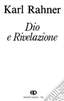 Dio e rivelazione. Nuovi saggi. Vol. 7 libro di Rahner Karl