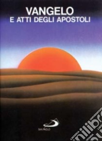 Vangelo e Atti degli Apostoli libro di AA VV  