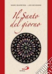 Il santo del giorno libro di Sgarbossa Mario; Giovannini Luigi