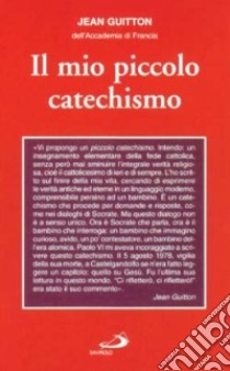 Il mio piccolo catechismo e Catechetica in briciole libro di Guitton Jean - Giovanni Paolo I