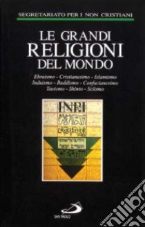 Le grandi religioni del mondo libro di Segretariato per i non cristiani (cur.)