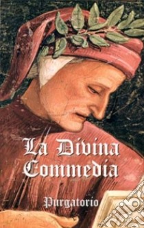 La Divina Commedia. Vol. 2: Purgatorio libro di Alighieri Dante; Dragone C. (cur.)