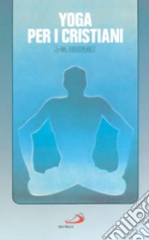 Yoga per i cristiani libro di Déchanet Jean-Marie