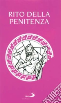 Il rito della penitenza. Riconciliazione dei singoli penitenti libro