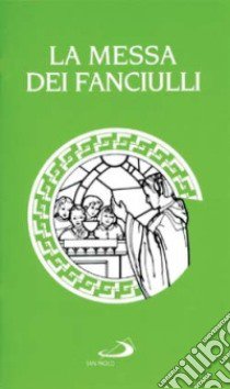 La messa dei fanciulli. Ordinario libro