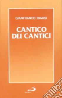 Cantico dei cantici libro di Ravasi Gianfranco