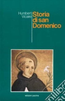 Storia di san Domenico libro di Vicaire Humbert