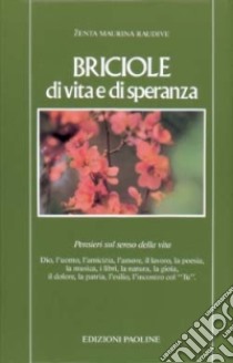 Briciole di vita e di speranza. Pensieri sul senso della vita libro di Maurina Raudive Zenta