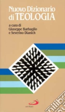 Nuovo dizionario di teologia libro di Barbaglio G. (cur.); Dianich S. (cur.)