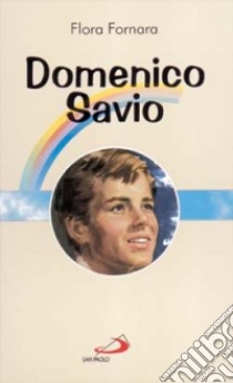 Domenico Savio libro di Fornara Flora